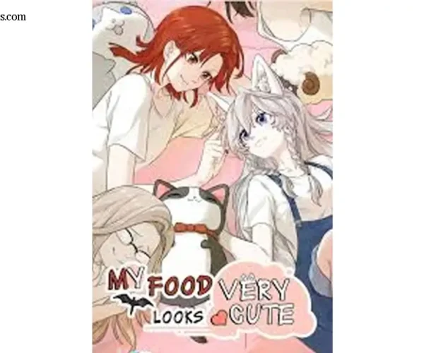 อนิเมะ My Food Looks Very Cute อาหารน่ารักกับหัวใจอบอุ่น